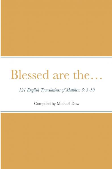 Blessed are the... 121 English Translations of Matthew 5