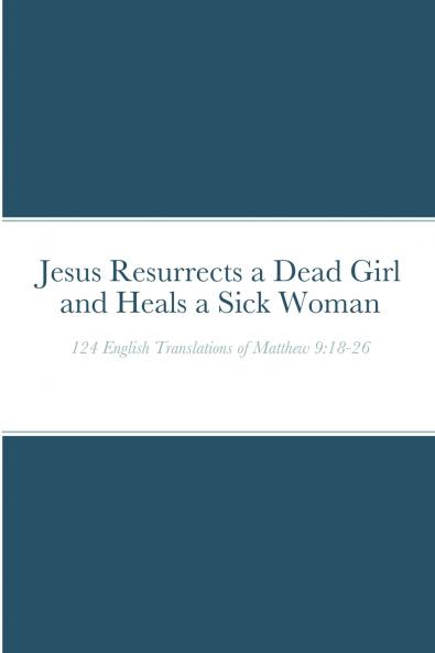 Jesus Resurrects a Dead Girl and Heals a Sick Woman