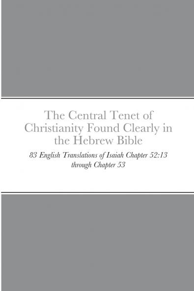 The Central Tenet of Christianity Found Clearly in the Hebrew Bible