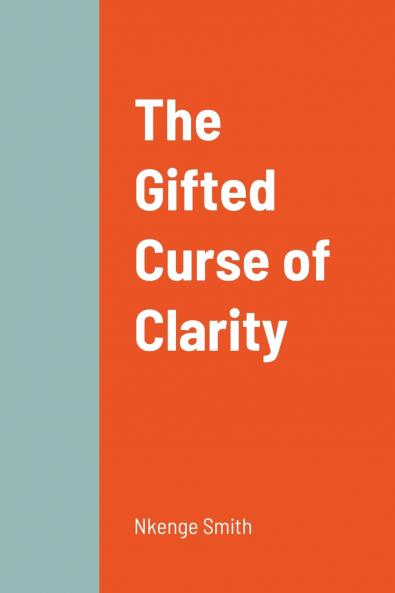 The Gifted Curse of Clarity