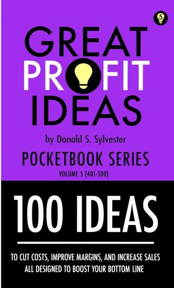Great Profit Ideas - Pocketbook Series - 100 Ideas (401 to 500)
