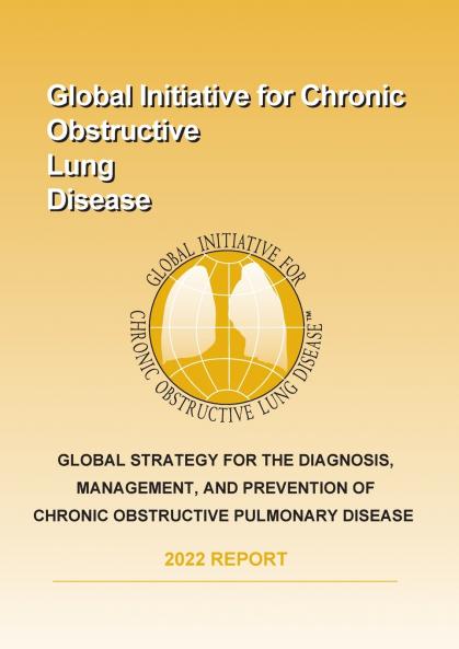 GLOBAL STRATEGY FOR THE DIAGNOSIS MANAGEMENT AND PREVENTION OF CHRONIC OBSTRUCTIVE PULMONARY DISEASE (2022 REPORT)