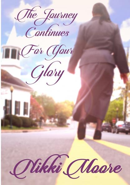 The Journey Continues For Your Glory
