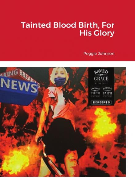 Tainted Blood Birth For His Glory