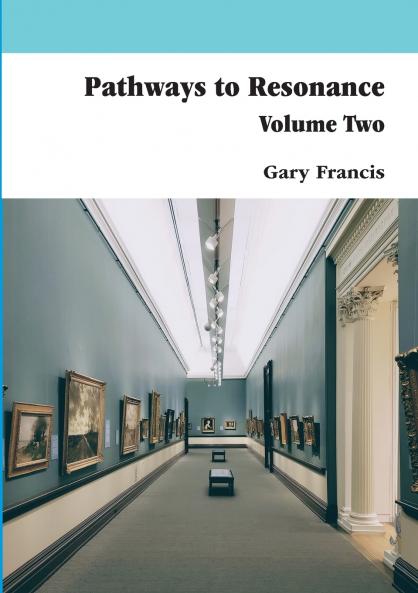 Pathways to Resonance Volume II