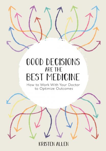 GOOD DECISIONS ARE THE BEST MEDICINE
