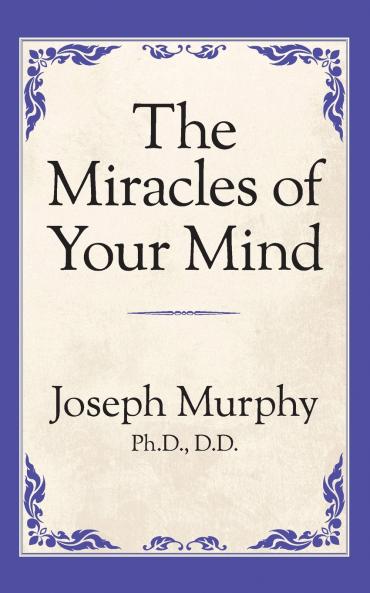 The Miracles of Your Mind