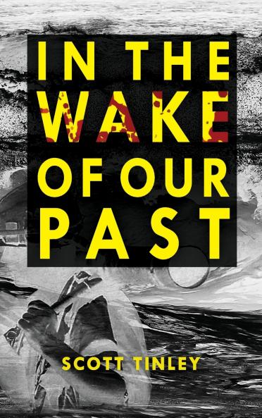 In the Wake of Our Past