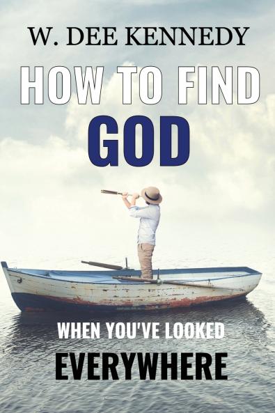 How to Find God When You've Looked Everywhere