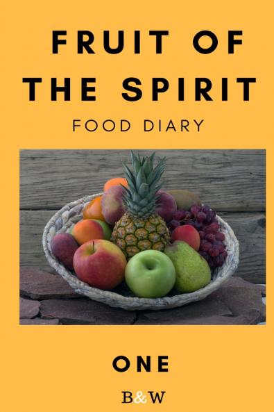 Fruit of the Spirit Food Diary