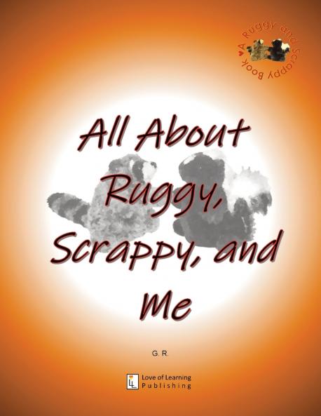 All About Ruggy Scrappy and Me