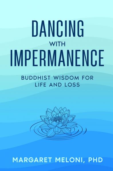 Dancing with Impermanence