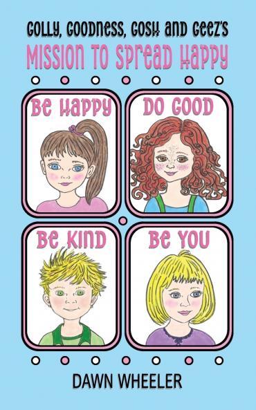 Golly Goodness Gosh and Geez's Mission to Spread Happy
