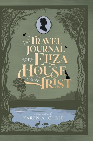 The Travel Journal of Eliza House Trist 1783-84