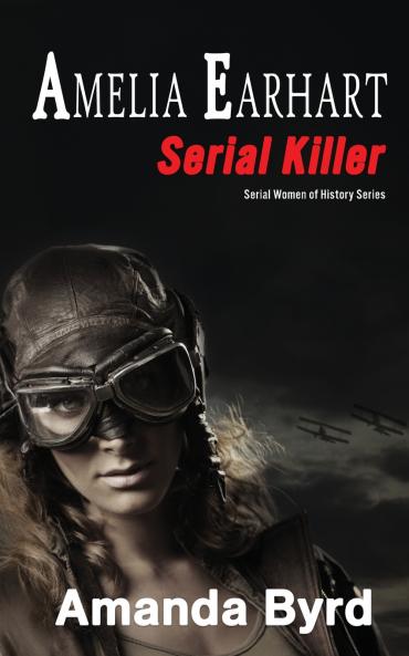 Amelia Earhart Serial Killer