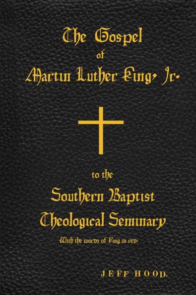 The Gospel of Martin Luther King Jr. to The Southern Baptist Theological Seminary