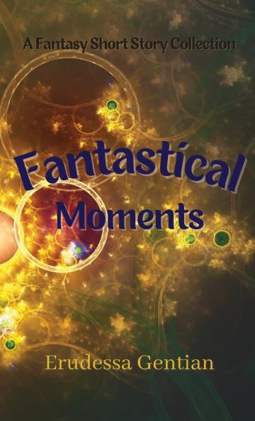 Fantastical Moments