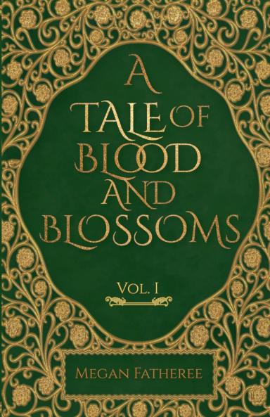 A Tale of Blood and Blossoms Vol I