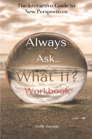 Always Ask What If.. ~ Workbook