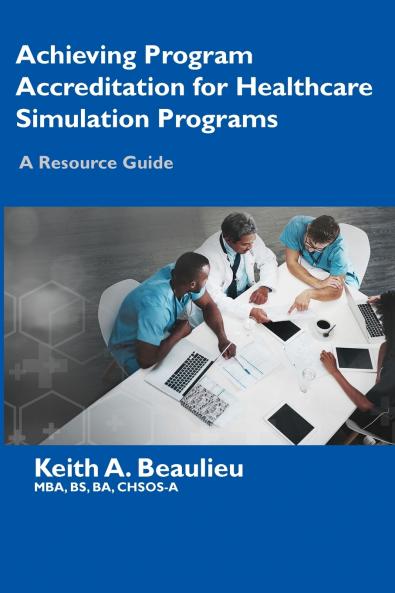 Achieving Program Accreditation for Healthcare Simulation Programs