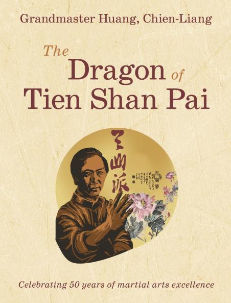 Grandmaster Huang Chien-Liang The Dragon of Tien Shan Pai