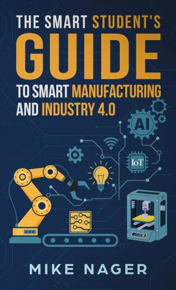 The Smart Student's Guide to Smart Manufacturing