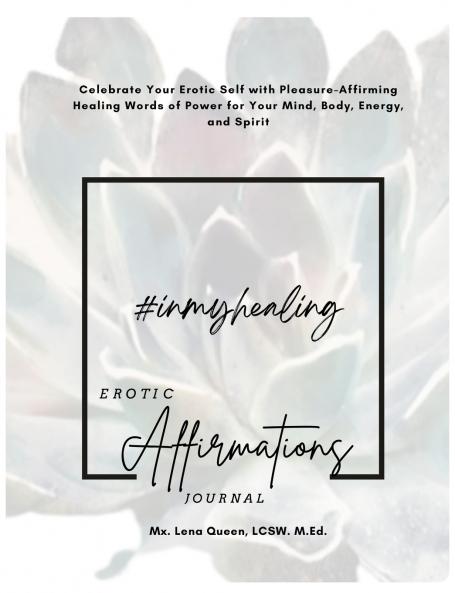 #InMyHealing Erotic Affirmations Journal