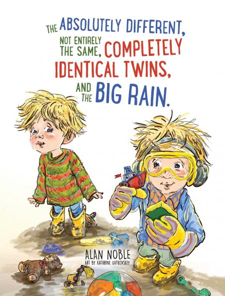 The Absolutely Different Not Entirely the Same Completely Identical Twins and the Big Rain.
