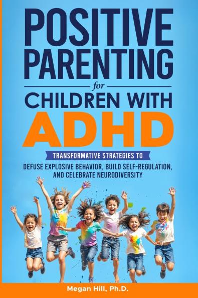 Positive Parenting for Children With ADHD