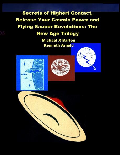 Secrets of Highert Contact Release Your Cosmic Power and Flying Saucer Revelations