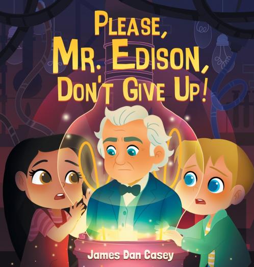 Please Mr. Edison Don't Give Up!
