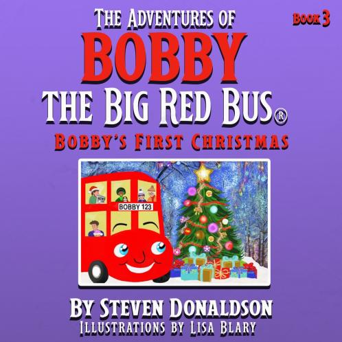 THE ADVENTURES OF BOBBY THE BIG RED BUS BOBBY'S FIRST CHRISTMAS