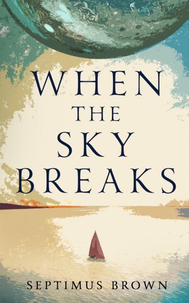 When the Sky Breaks