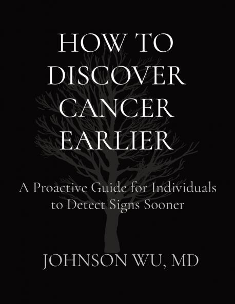 HOW TO DISCOVER CANCER EARLIER