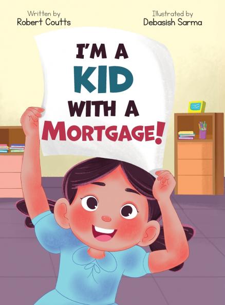 I'm a Kid with a Mortgage!
