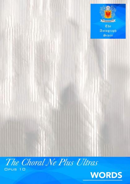 The Choral Ne Plus Ultras Opus 10 - Words