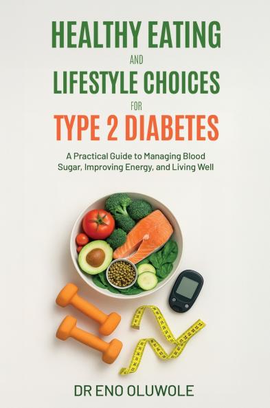 Healthy Eating and Lifestyle Choices for Type 2 Diabetes