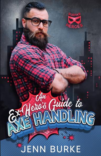 An Ex-Hero's Guide to Axe Handling
