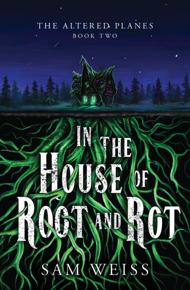 In the House of Root and Rot