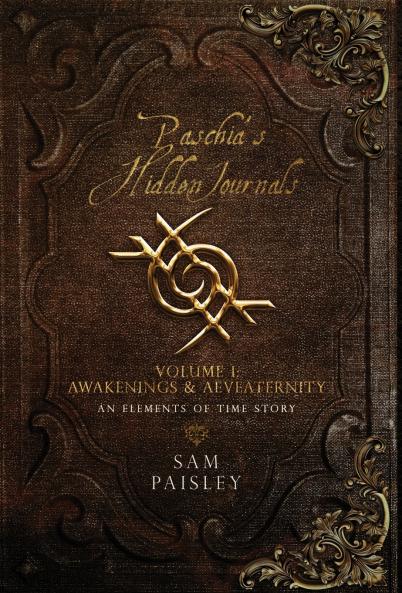 Paschia's Hidden Journals - Volume I