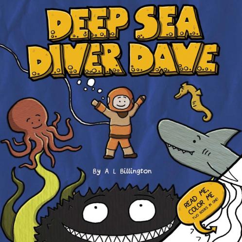 Deep Sea Diver Dave - A Children's Story & Colouring Book of Ocean Creatures