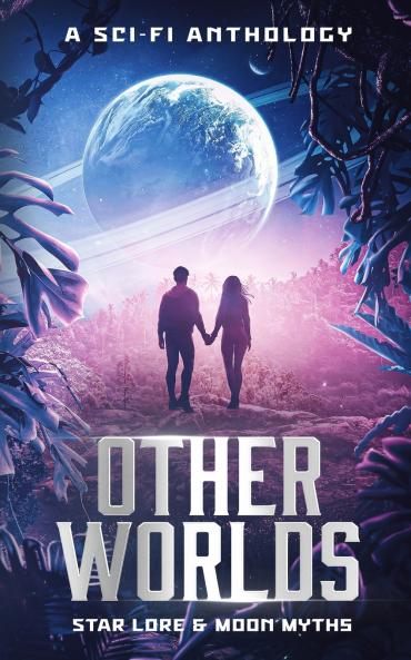 Other Worlds - A Sci-Fi Anthology