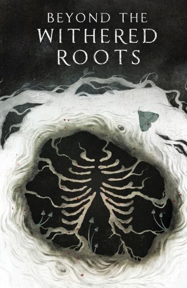 Beyond the Withered Roots
