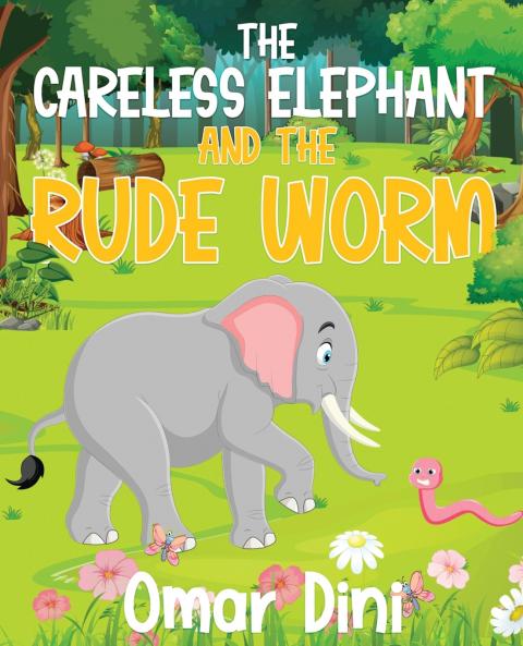 The Careless Elephant and The rude Worm