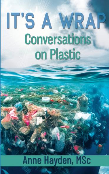 It's A Wrap. Conversations On Plastic