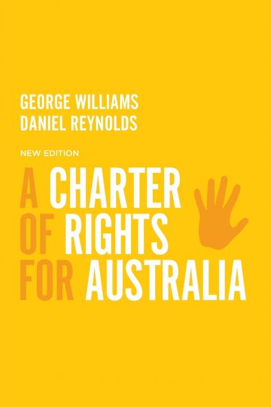 A Charter of Rights for Australia 4th Edition
