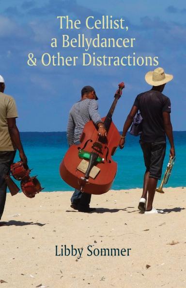 The Cellist a Bellydancer & Other Distractions