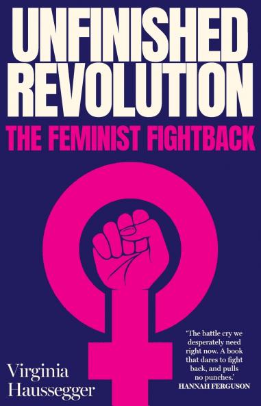 Unfinished Revolution The feminist fightback