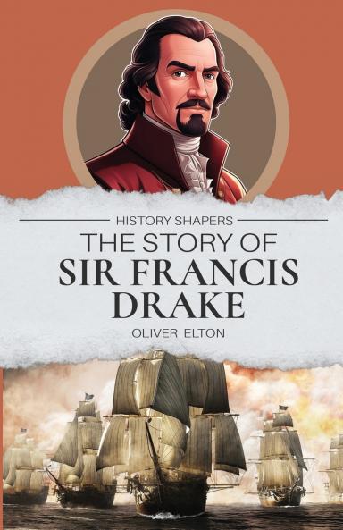 The Story of Sir Francis Drake