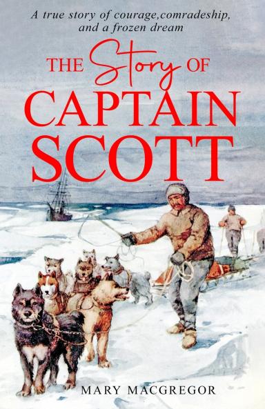 The Story of Captain Scott